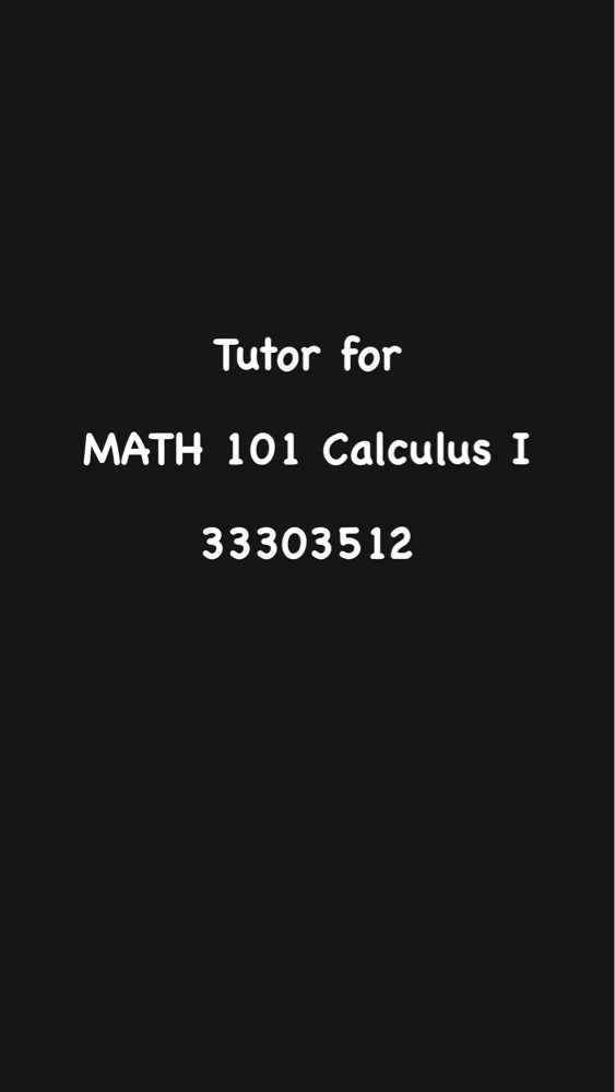 tutor for MATH 101 Calculus I - 1