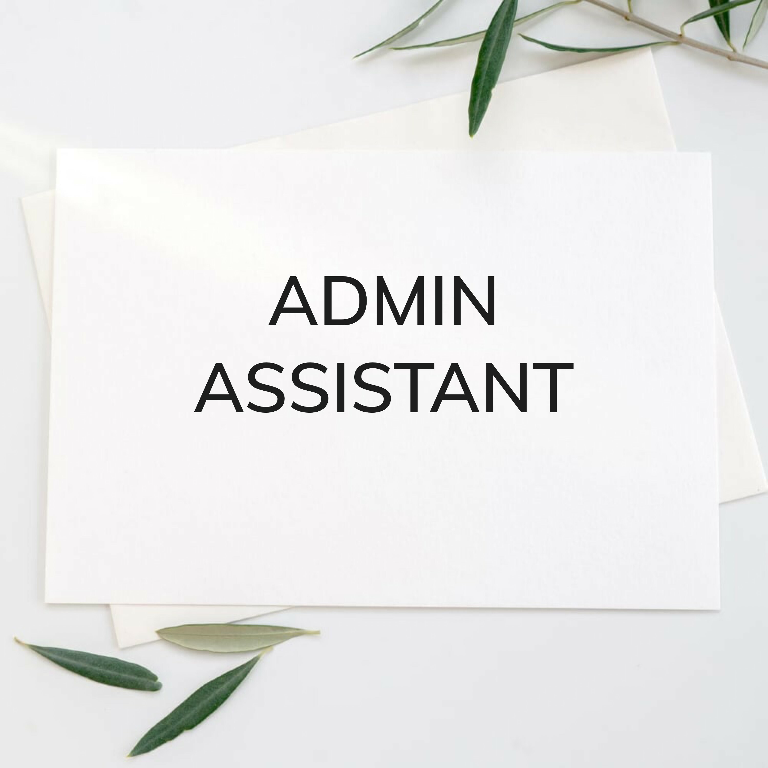 NEED ADMIN ASSISTANT - 1