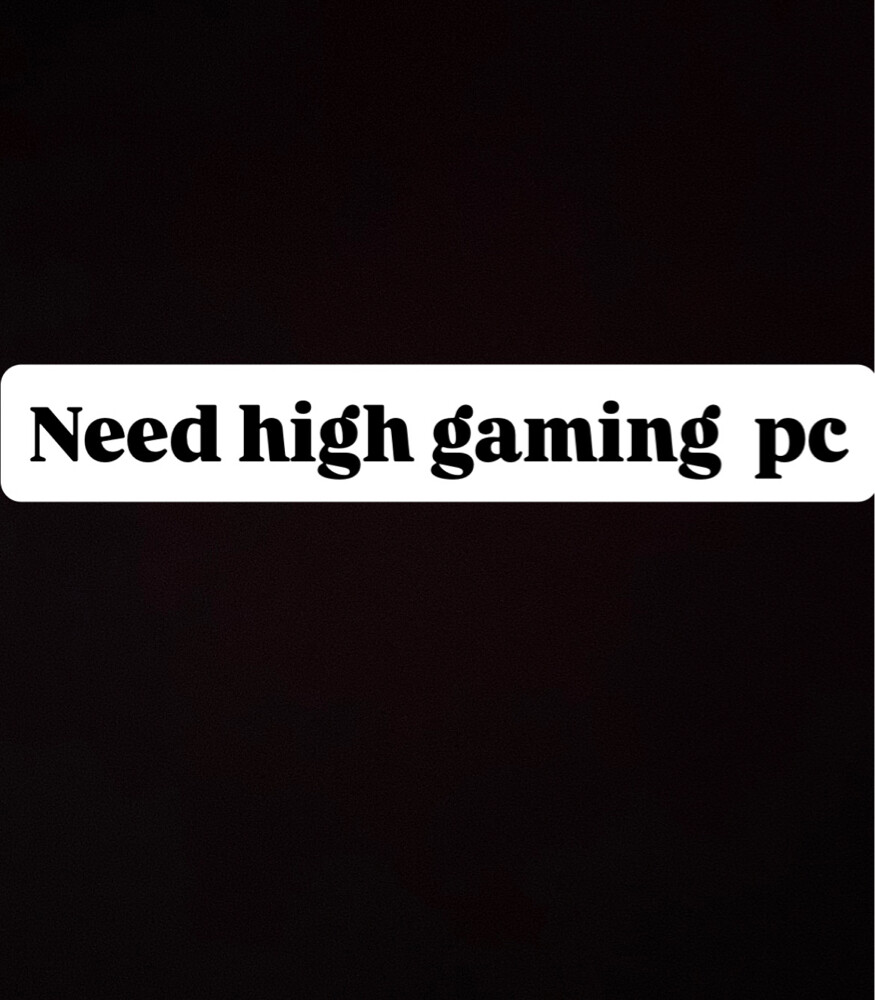 Need gaming pc - 1