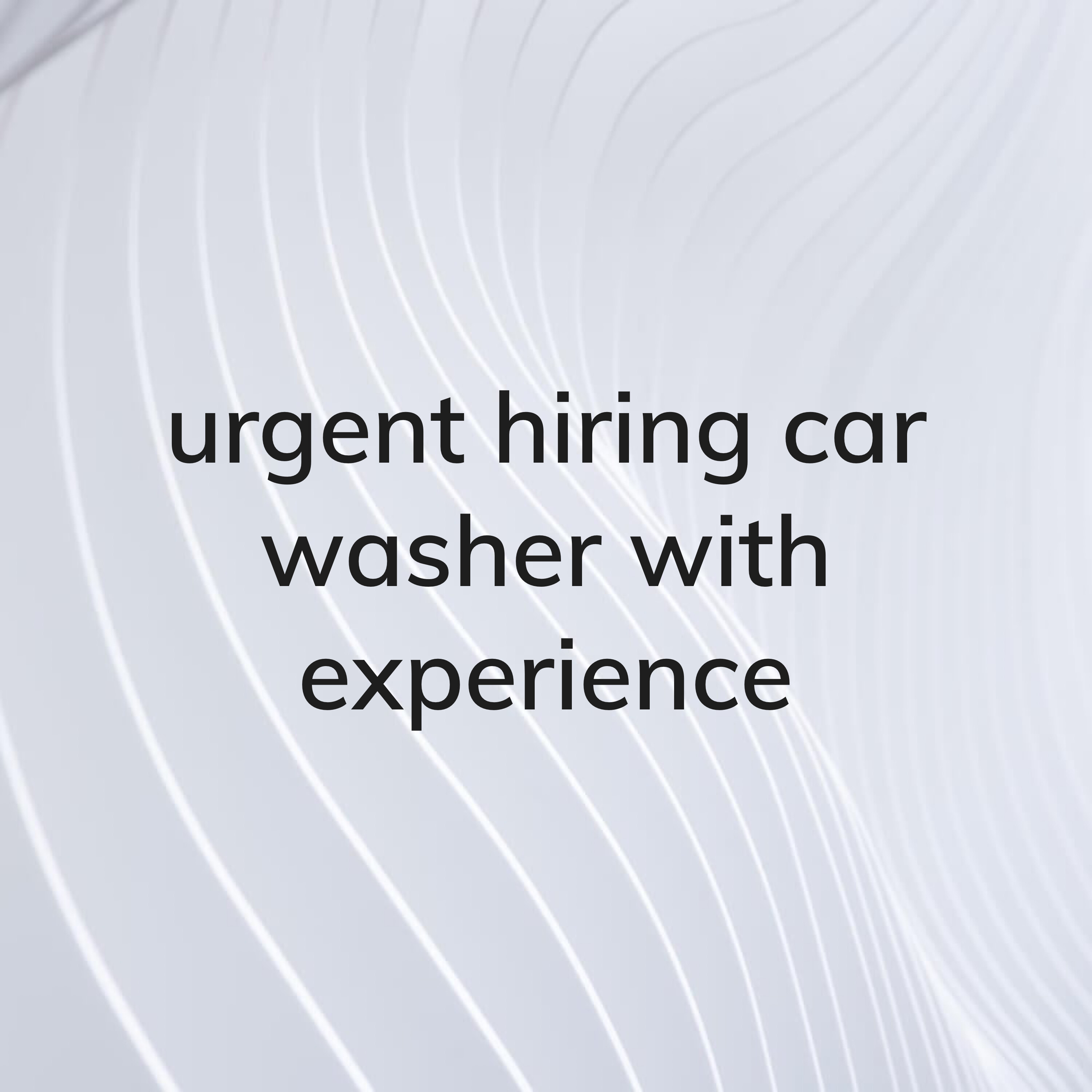 Urgent hiring car washer experience - 1