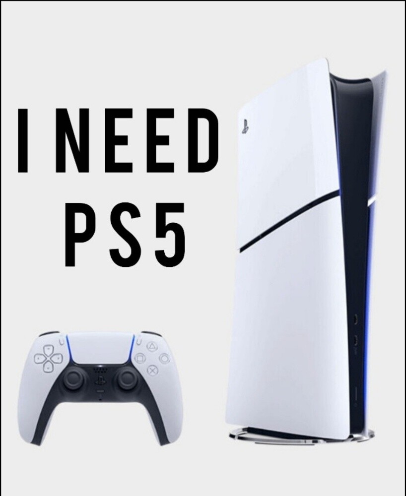 I need ps5 - 2