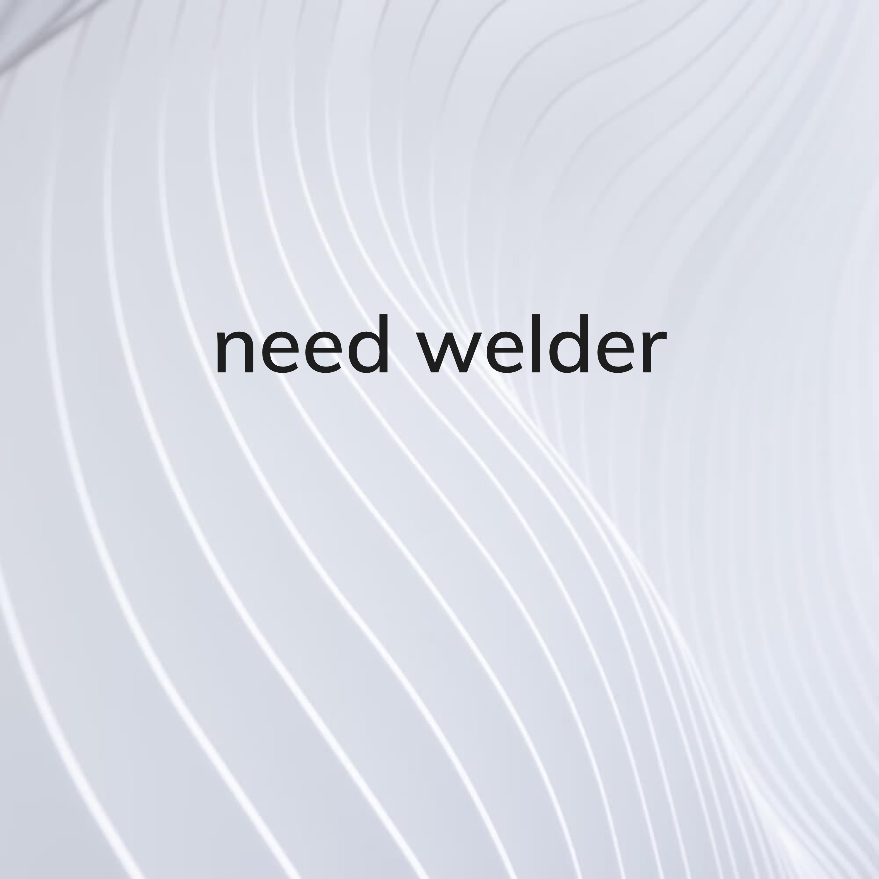 need welder - 1