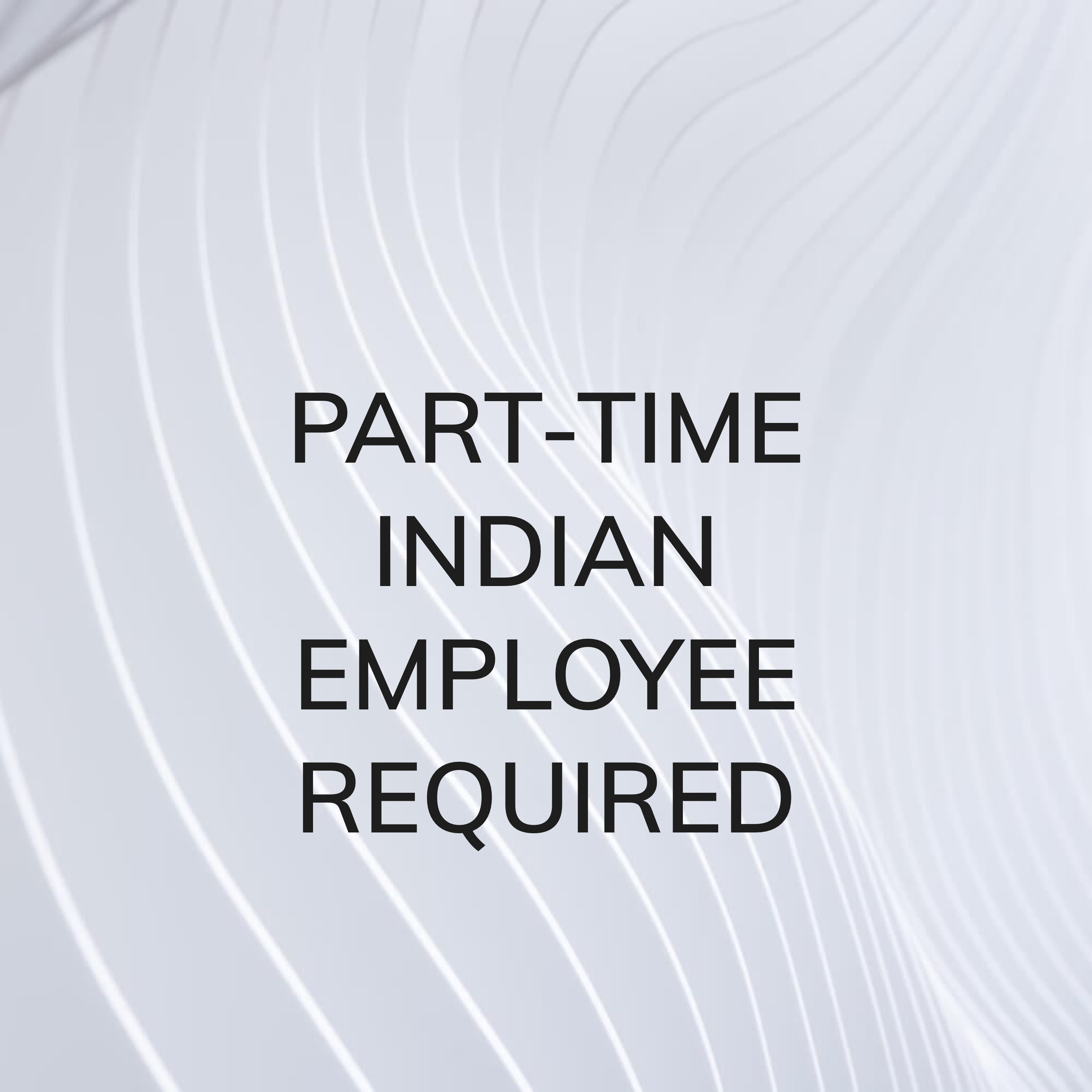 PART-TIME INDIAN EMPLOYEE REQUIRED - 1