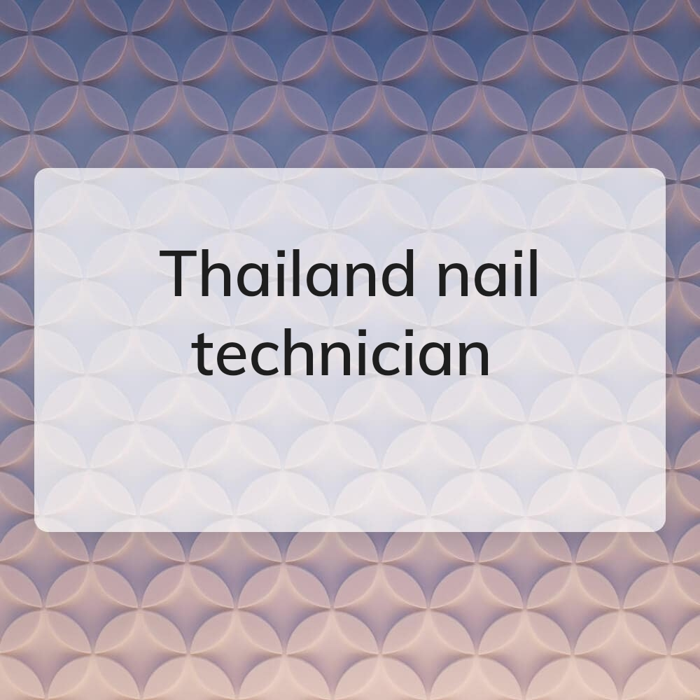 Hiring Nail technician/Thailand - 1
