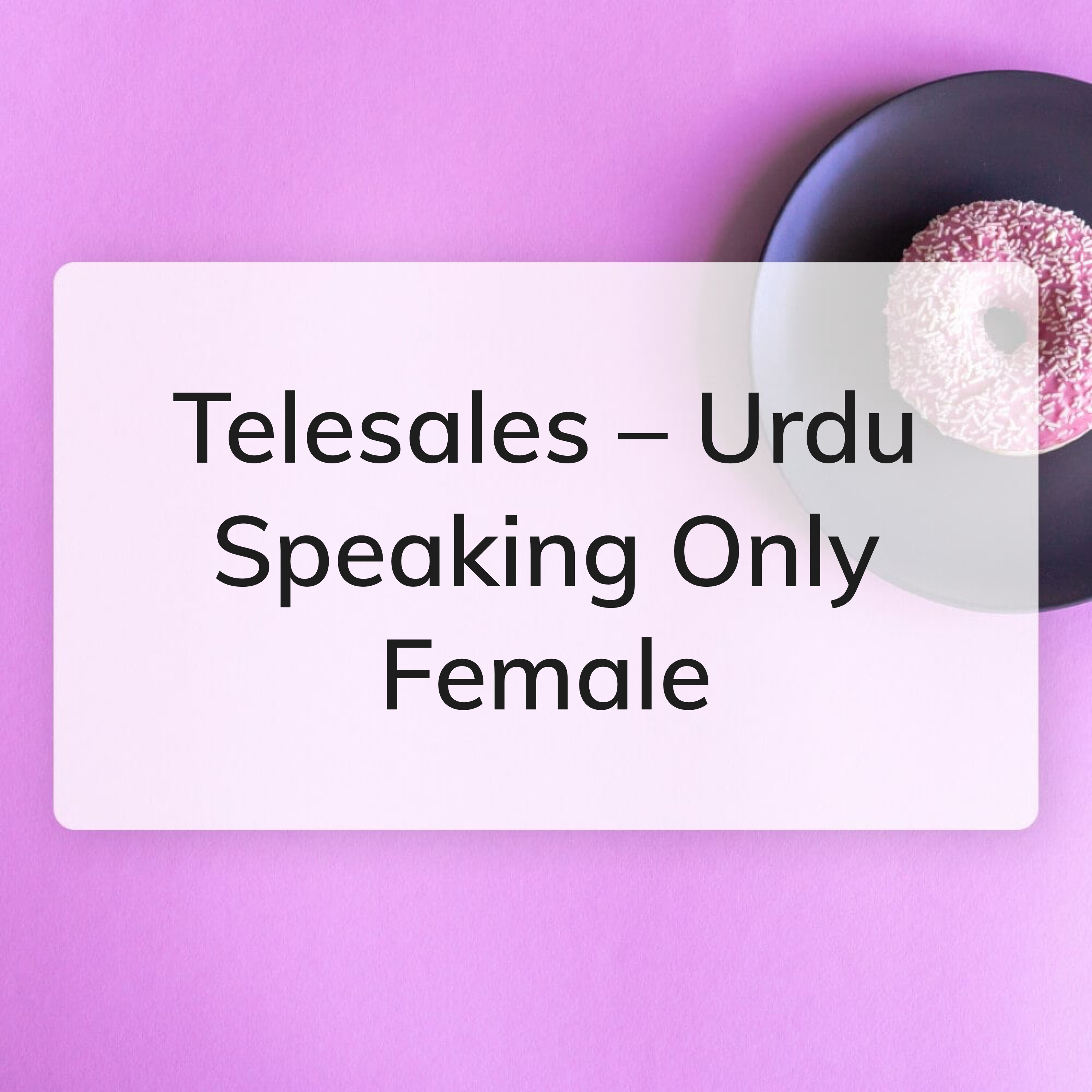 Telesales Urdu Speaking Only Female - 1