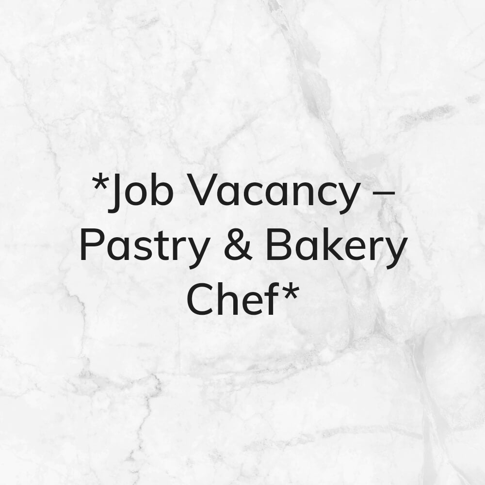 *Job Vacancy – Pastry & Bakery Chef - 1