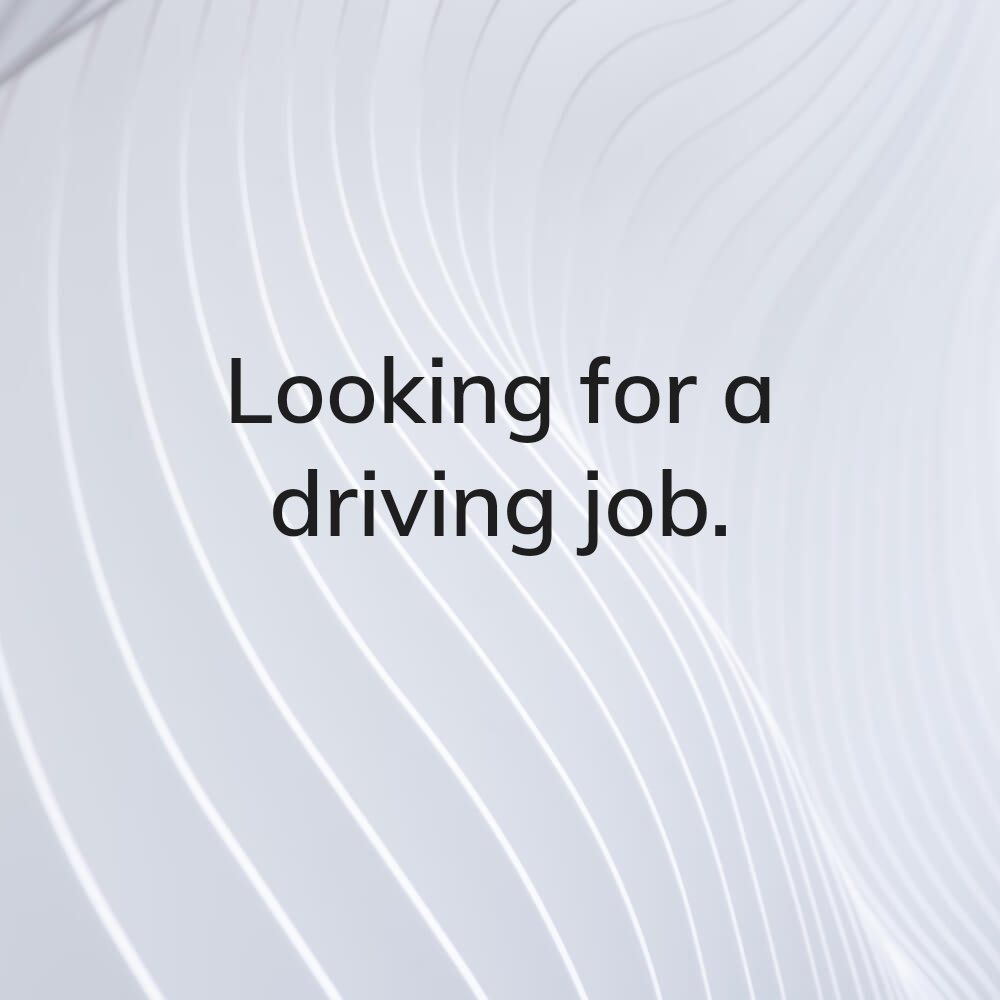 Looking for a driving job. - 1