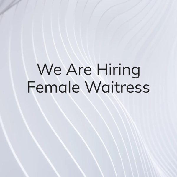 Hiring Waitress (FEMALE) - 1