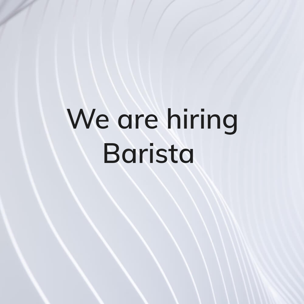 We are hiring Barista - 1