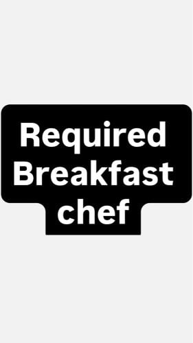 Required chef for Breakfast 