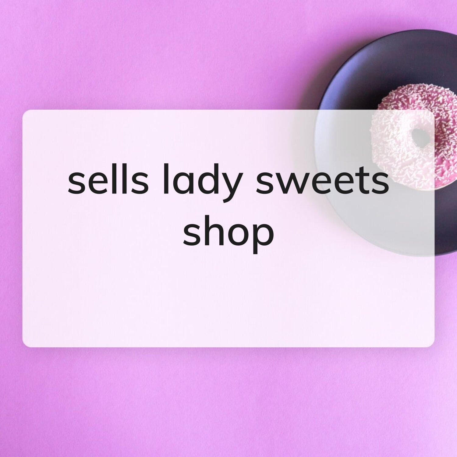 sells lady sweets shop