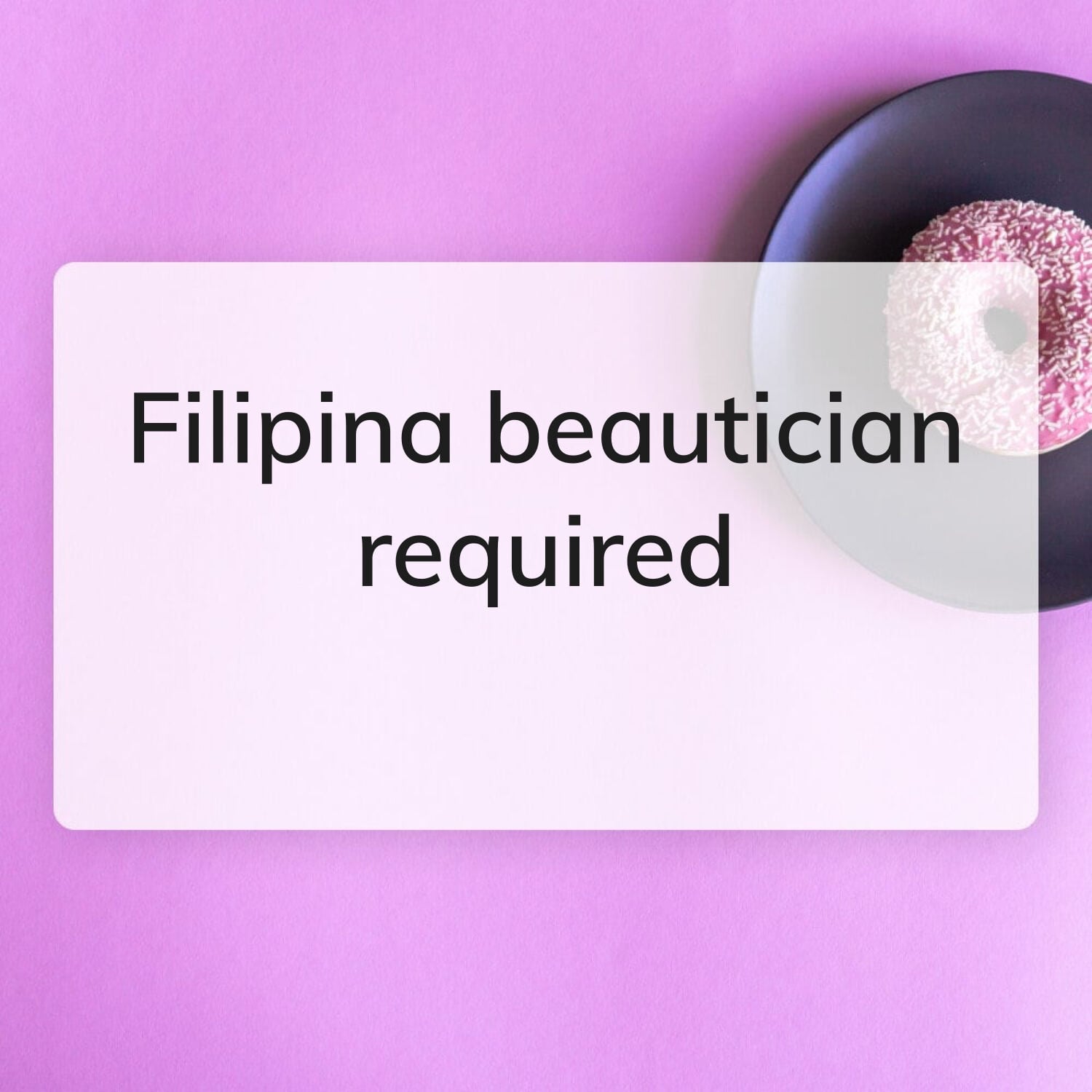 Filipina beautician required 