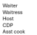 Waiter, Waitress, Host, CDP, cook