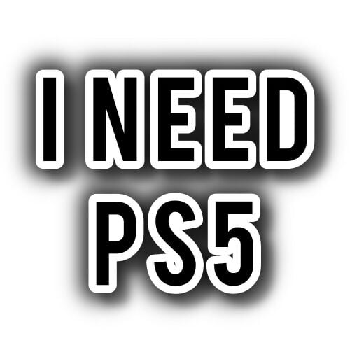 ps5 needed