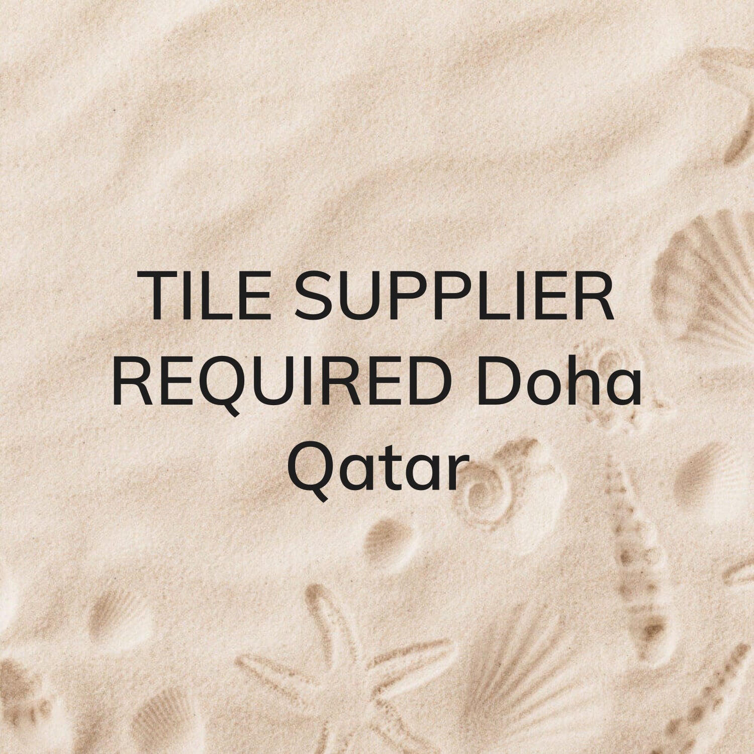 TILE SUPPLIER REQUIRED Doha Qatar