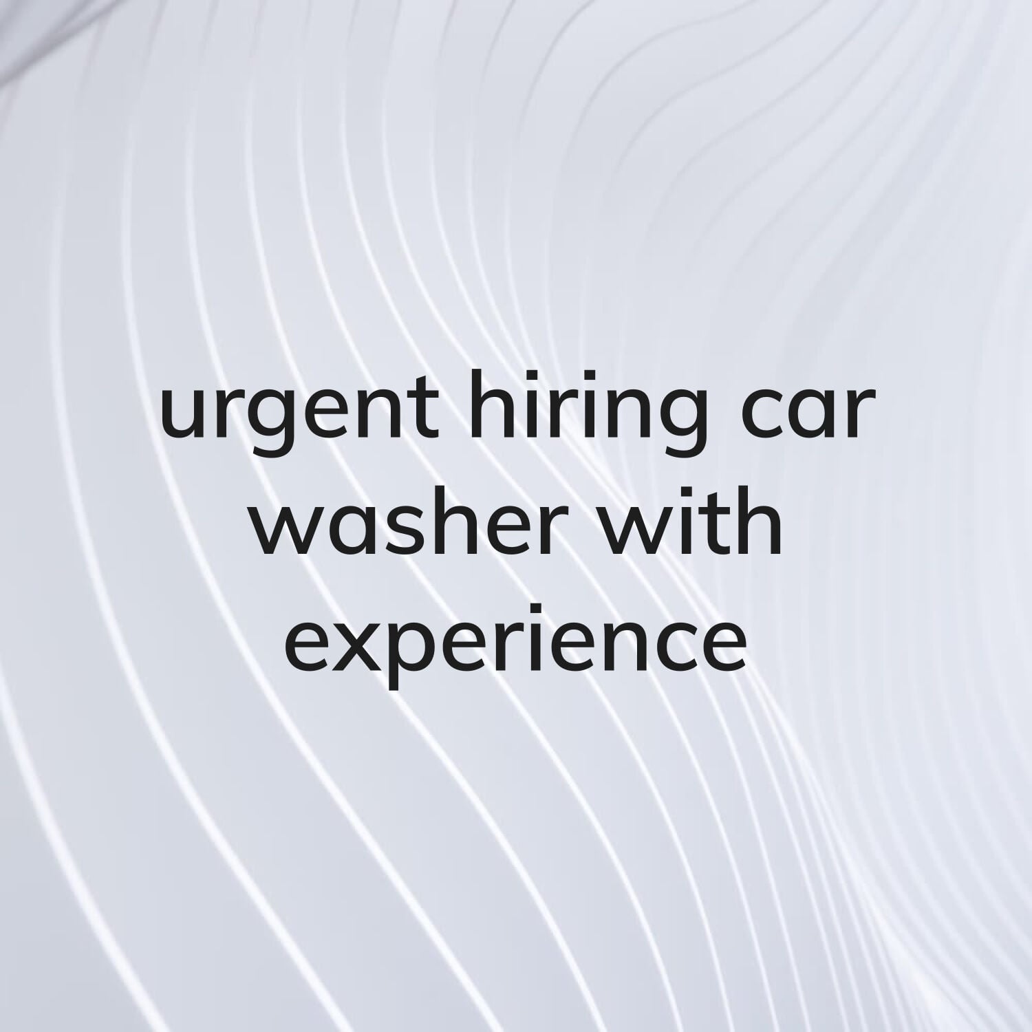 Urgent hiring car washer experience