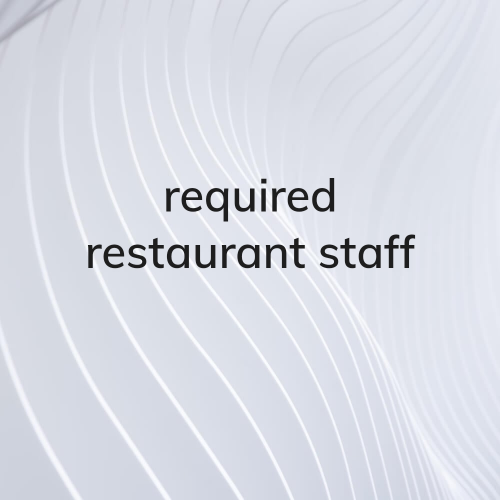 required restaurant staff