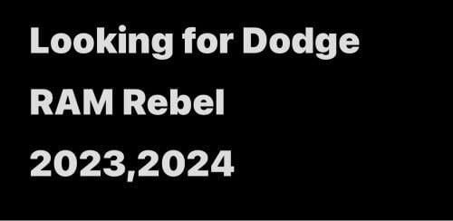Looking for Dodge RAM Rebel